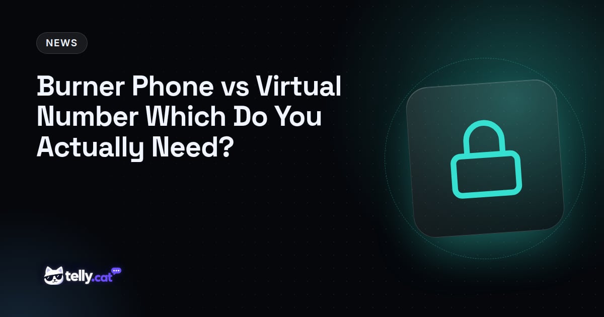 Burner Phone vs Virtual Number Which Do You Actually Need?