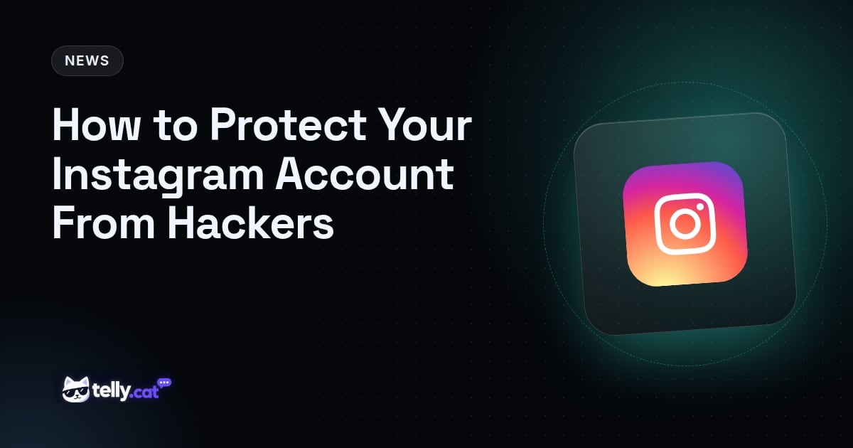 How to Protect Your Instagram Account From Hackers