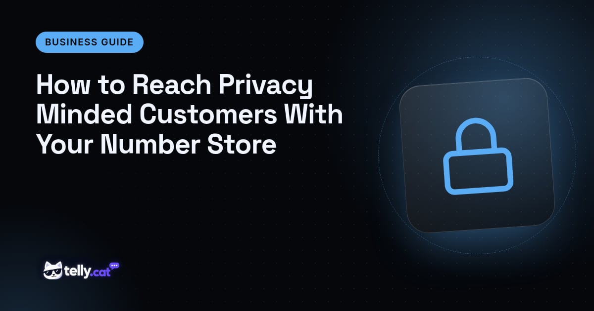 How to Reach Privacy Minded Customers With Your Number Store