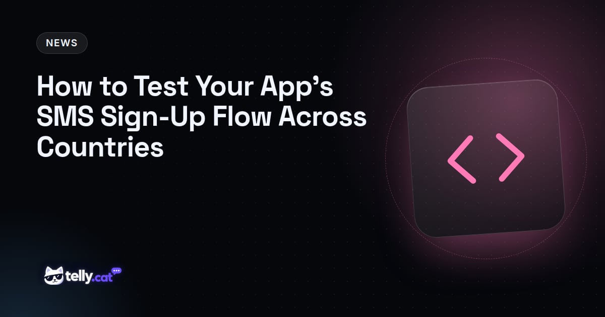 How to Test Your App's SMS Sign-Up Flow Across Countries