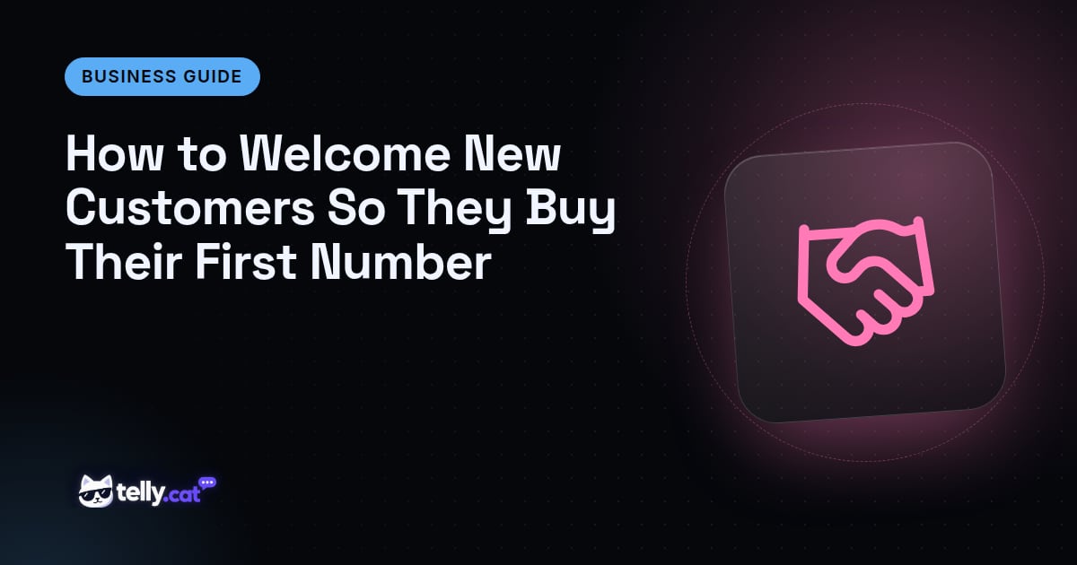 How to Welcome New Customers So They Buy Their First Number