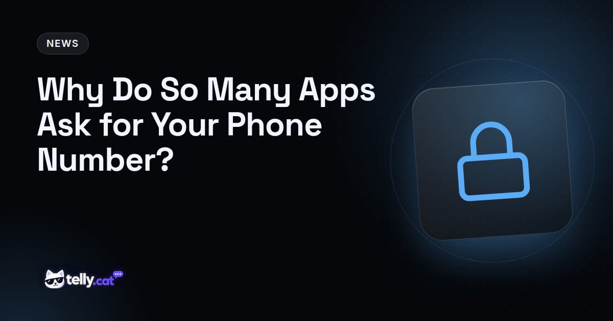 Why Do So Many Apps Ask for Your Phone Number?