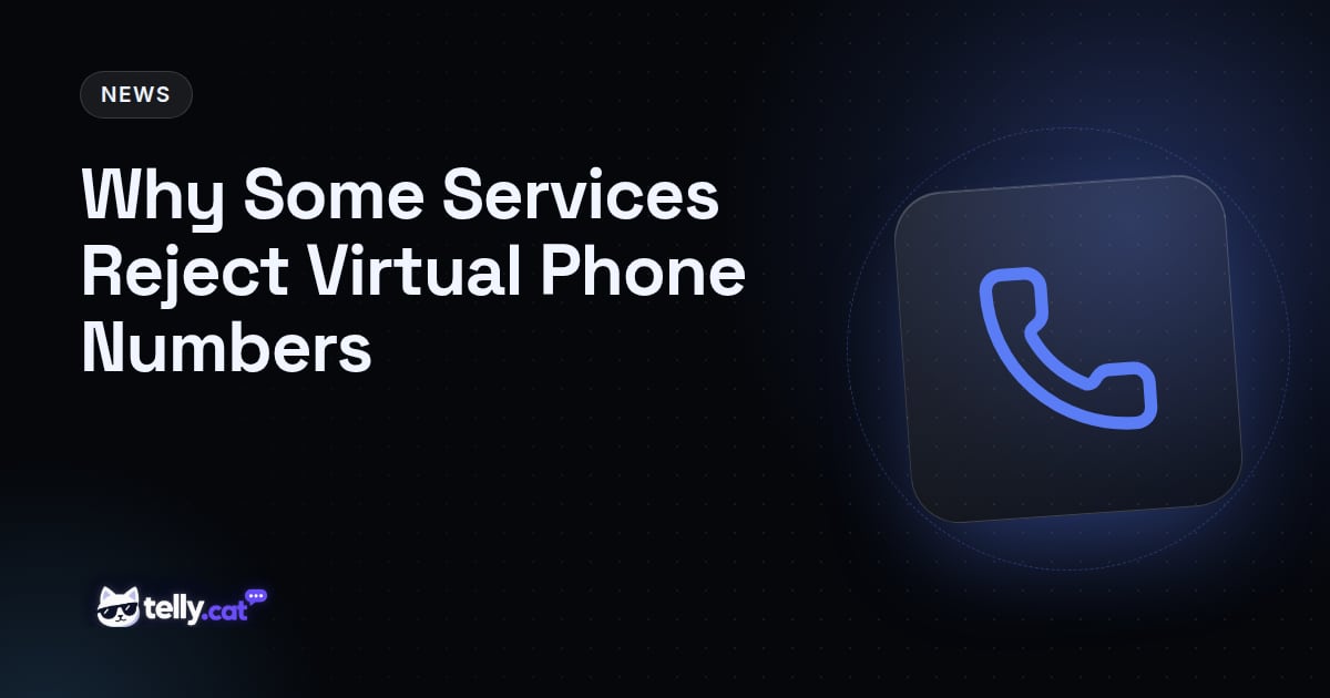 Why Some Services Reject Virtual Phone Numbers